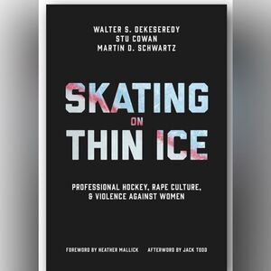 Skating on Thin Ice - Walter S. DeKeseredy, Stu Cowan, Martin D. Schwartz,